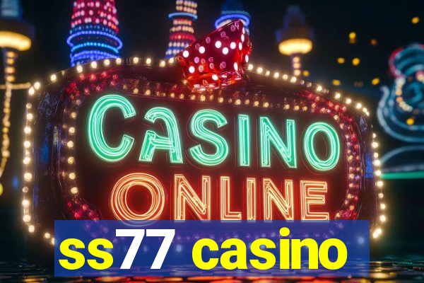 ss77 casino